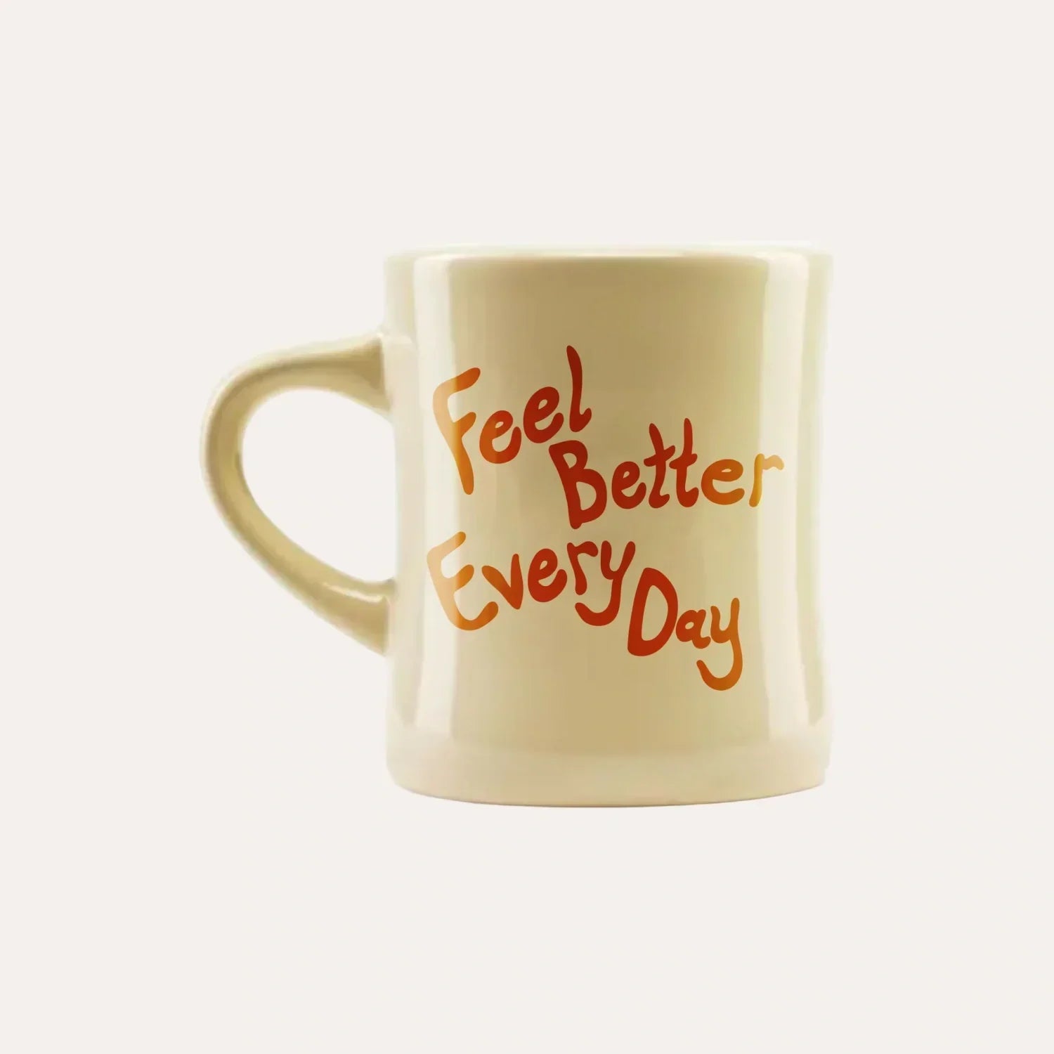 Feel Better Every Day Mug X5